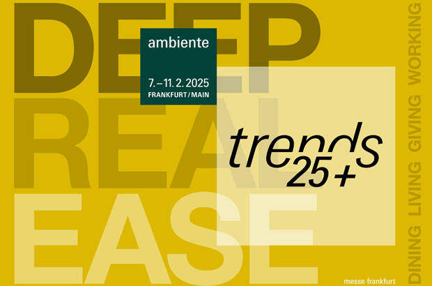 Die Ambiente Trends 25+ "DEEP", "REAL", "EASE" vermitteln ein positives Wohnerlebnis. (Grafik: Messe Frankfurt Exhibition GmbH)